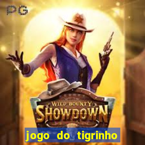 jogo do tigrinho de 5 reais